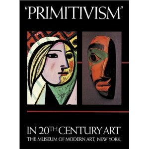"Primitivism" in 20th Century Art: Affinity of the Tribal and the Modern [MoMA Exh. #1382, September 19, 1984-January 15, 1985]